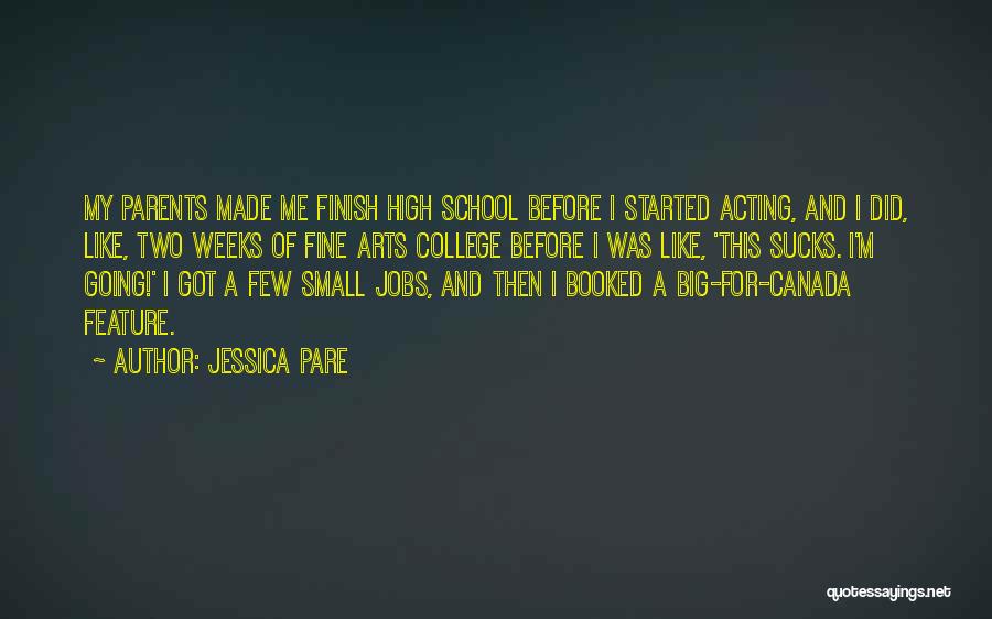 School Finish Quotes By Jessica Pare