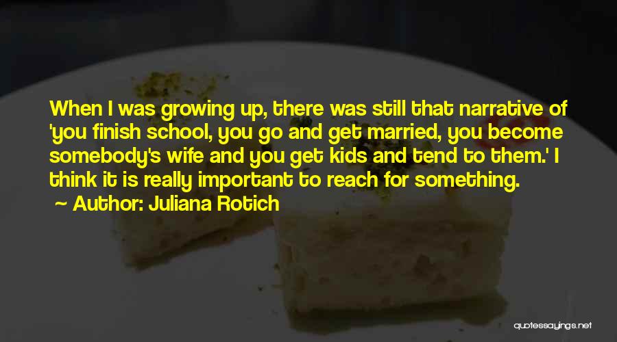 School Finish Quotes By Juliana Rotich