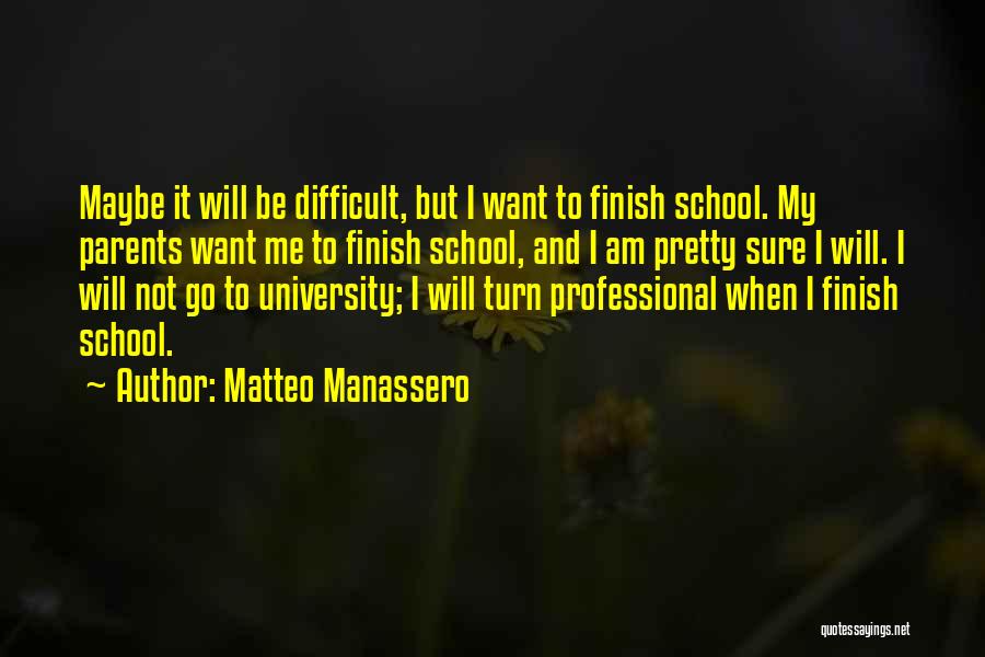 School Finish Quotes By Matteo Manassero