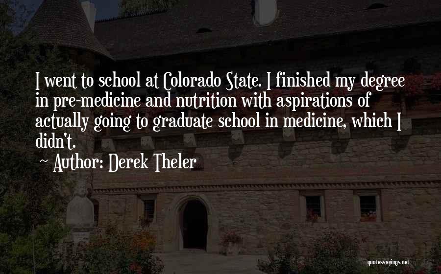School Finished Quotes By Derek Theler