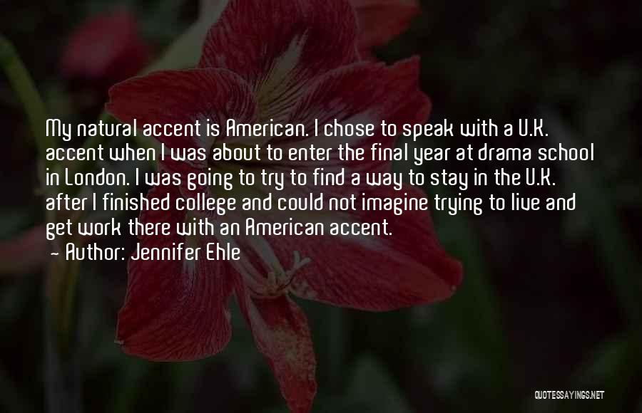 School Finished Quotes By Jennifer Ehle