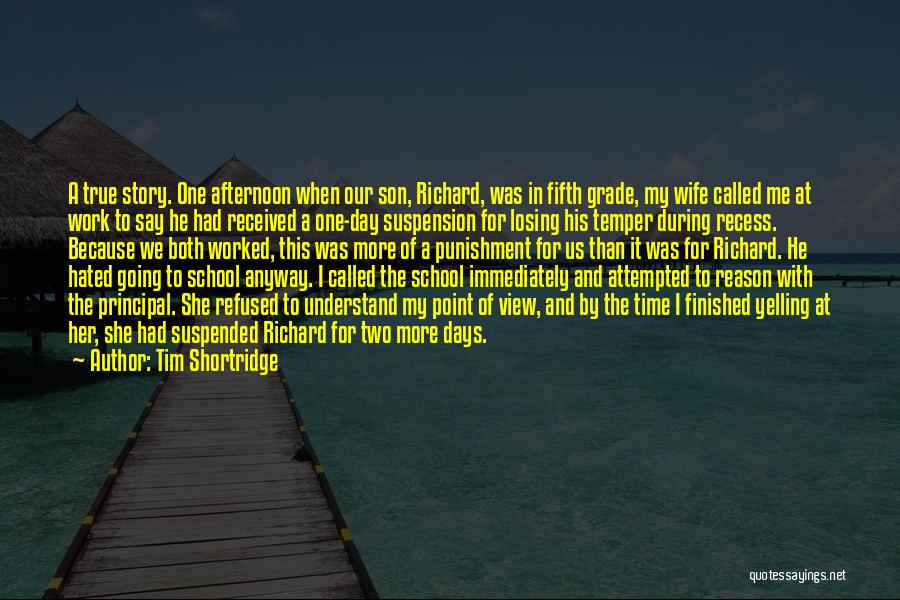 School Finished Quotes By Tim Shortridge