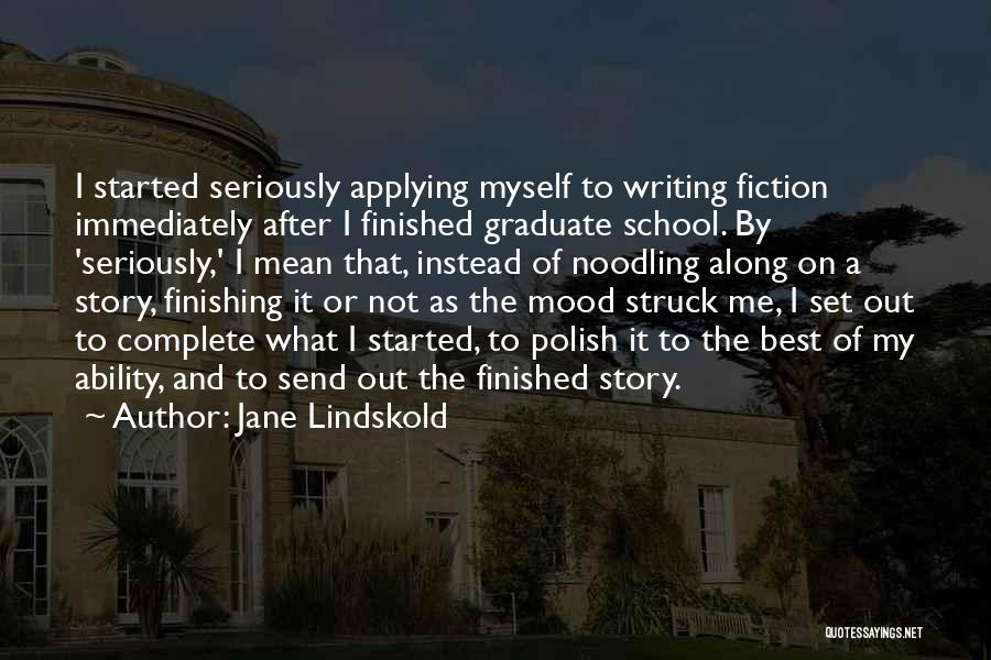 School Finishing Quotes By Jane Lindskold