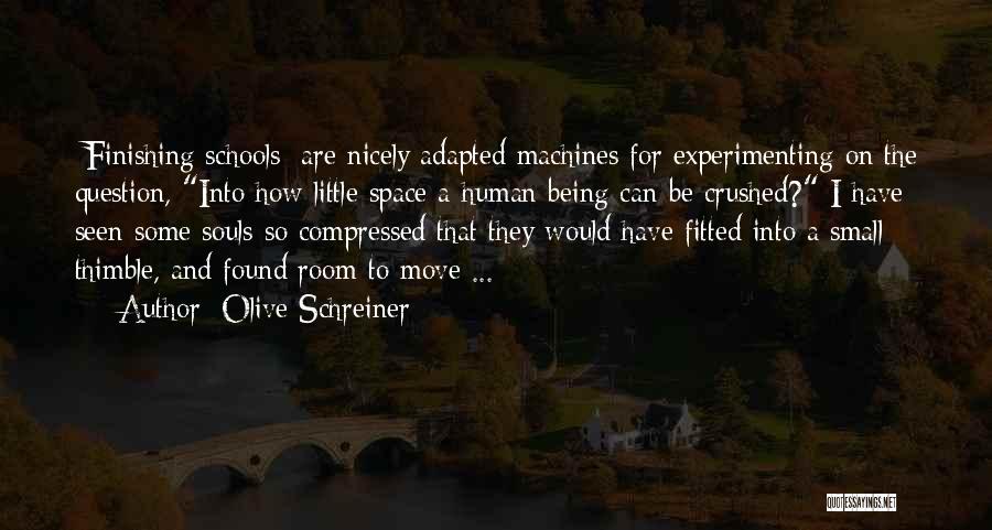 School Finishing Quotes By Olive Schreiner