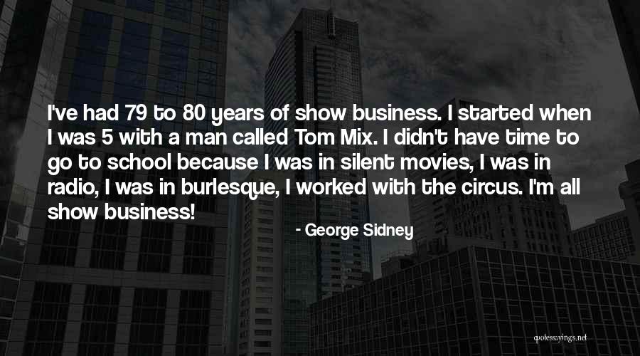 School From Movies Quotes By George Sidney