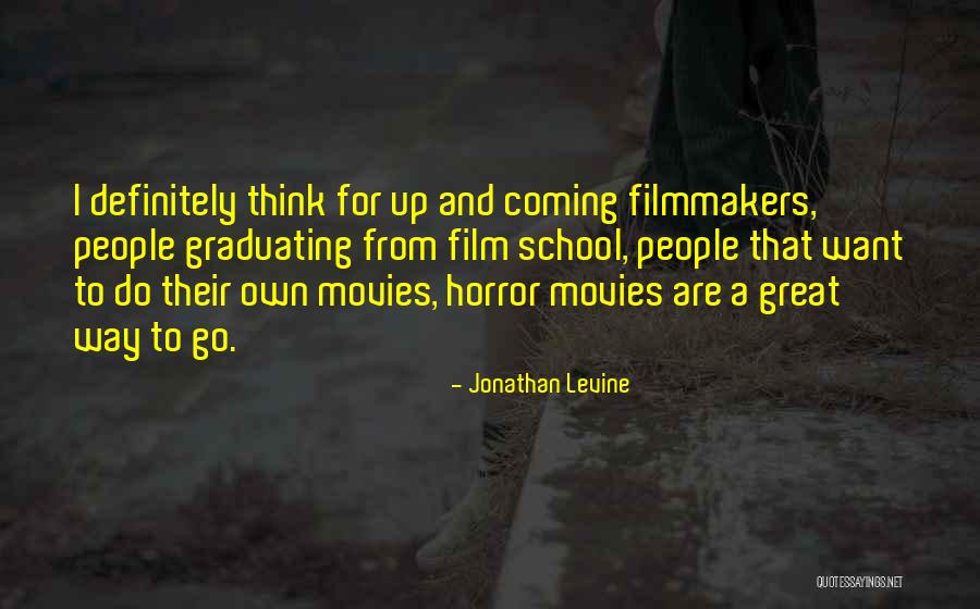 School From Movies Quotes By Jonathan Levine