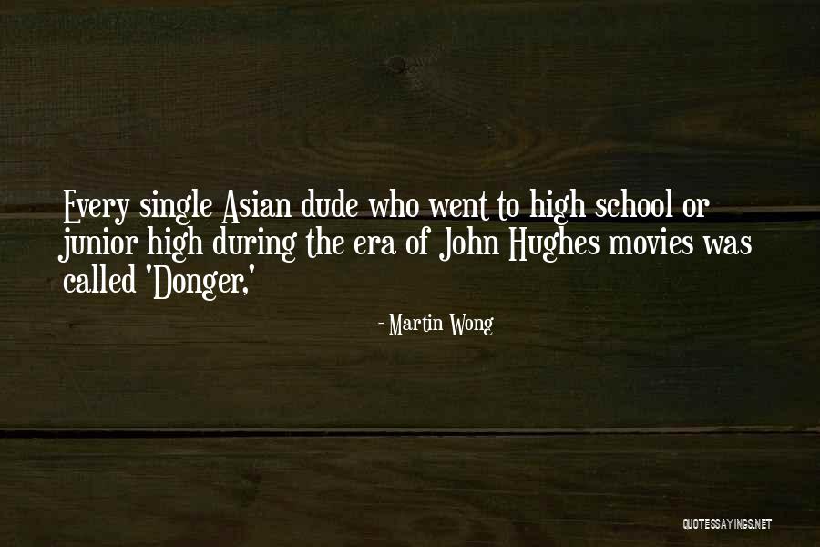 School From Movies Quotes By Martin Wong