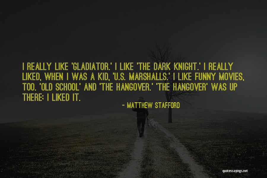 School From Movies Quotes By Matthew Stafford