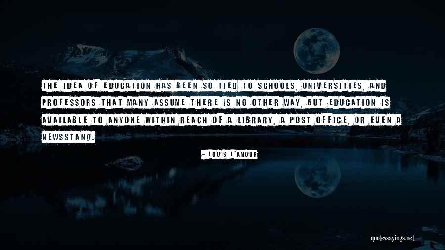 School From The Office Quotes By Louis L'Amour School From The Office Quotes By Louis L'Amour