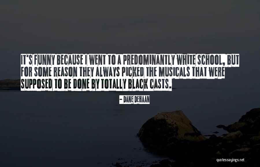 School Funny Quotes By Dane DeHaan School Funny Quotes By Dane DeHaan