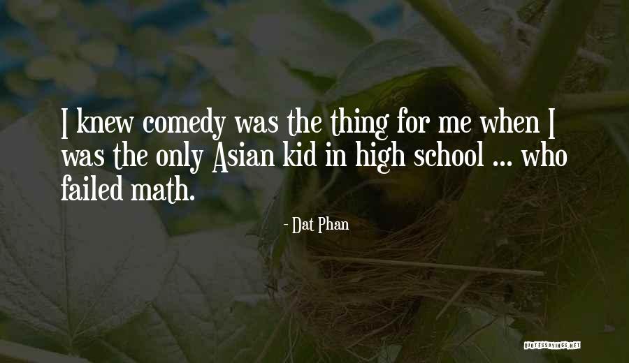 School Funny Quotes By Dat Phan School Funny Quotes By Dat Phan