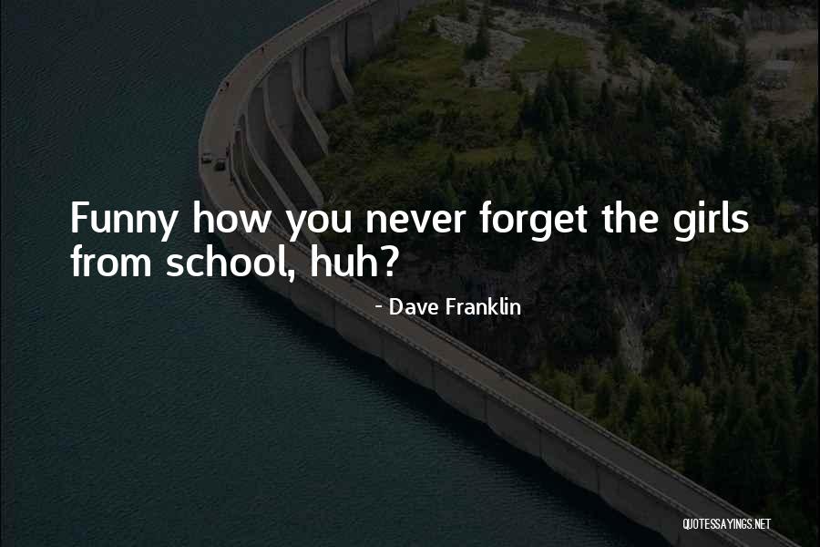 School Funny Quotes By Dave Franklin School Funny Quotes By Dave Franklin