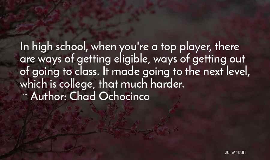 School Getting Out Quotes By Chad Ochocinco