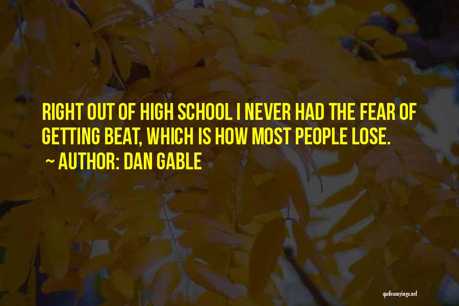 School Getting Out Quotes By Dan Gable