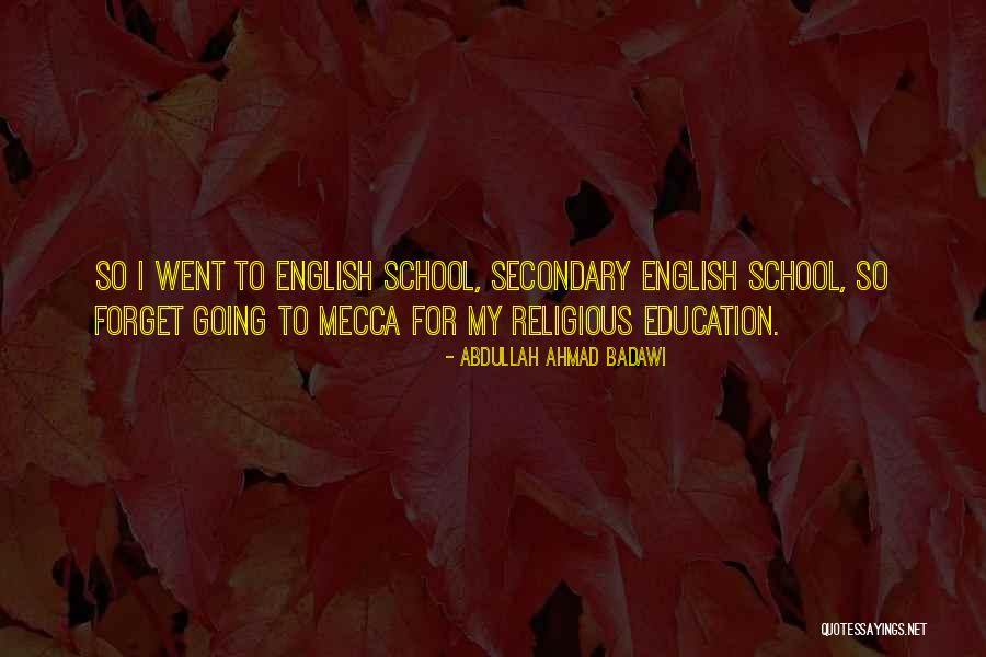 School Going Quotes By Abdullah Ahmad Badawi School Going Quotes By Abdullah Ahmad Badawi