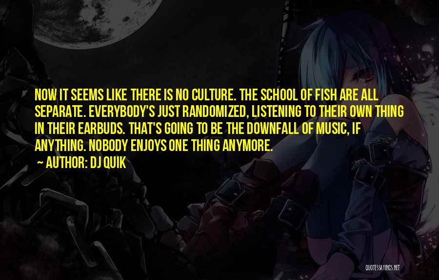 School Going Quotes By DJ Quik
