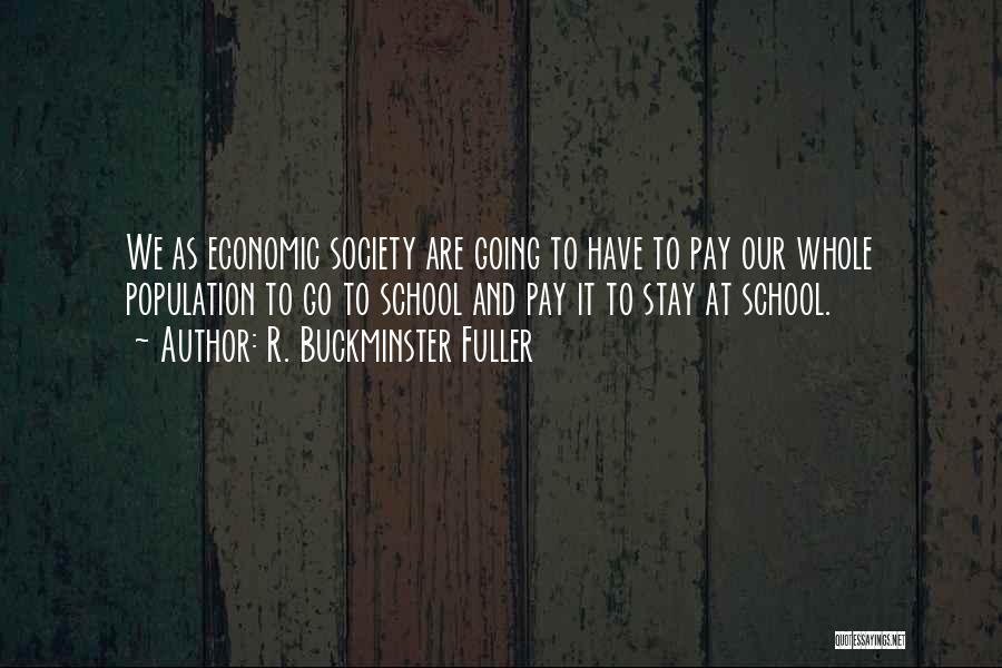 School Going Quotes By R. Buckminster Fuller