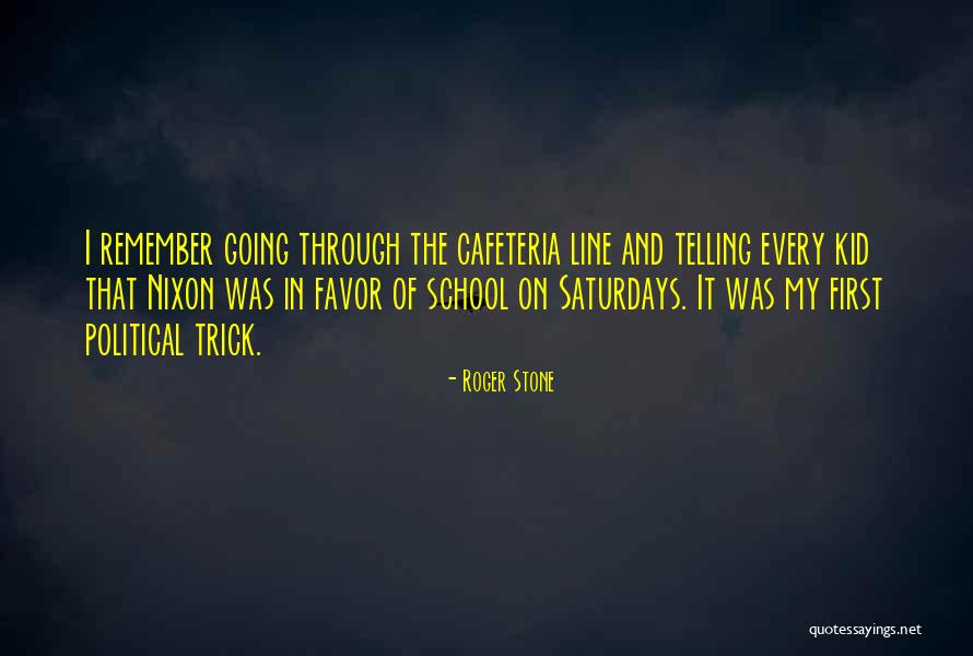 School Going Quotes By Roger Stone School Going Quotes By Roger Stone