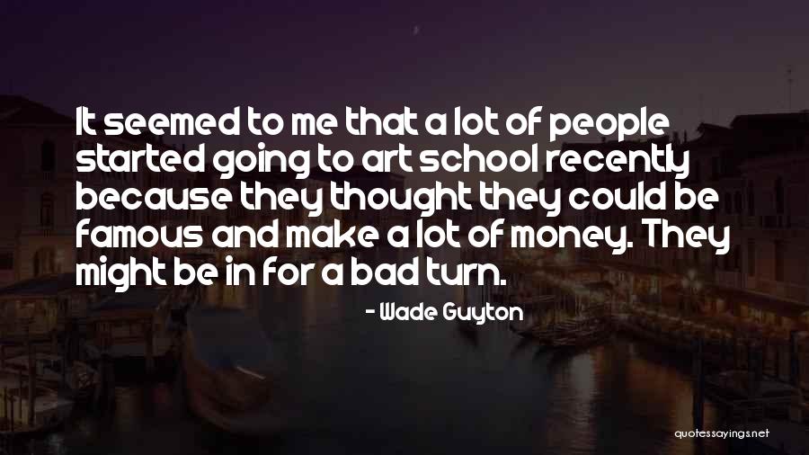 School Going Quotes By Wade Guyton School Going Quotes By Wade Guyton