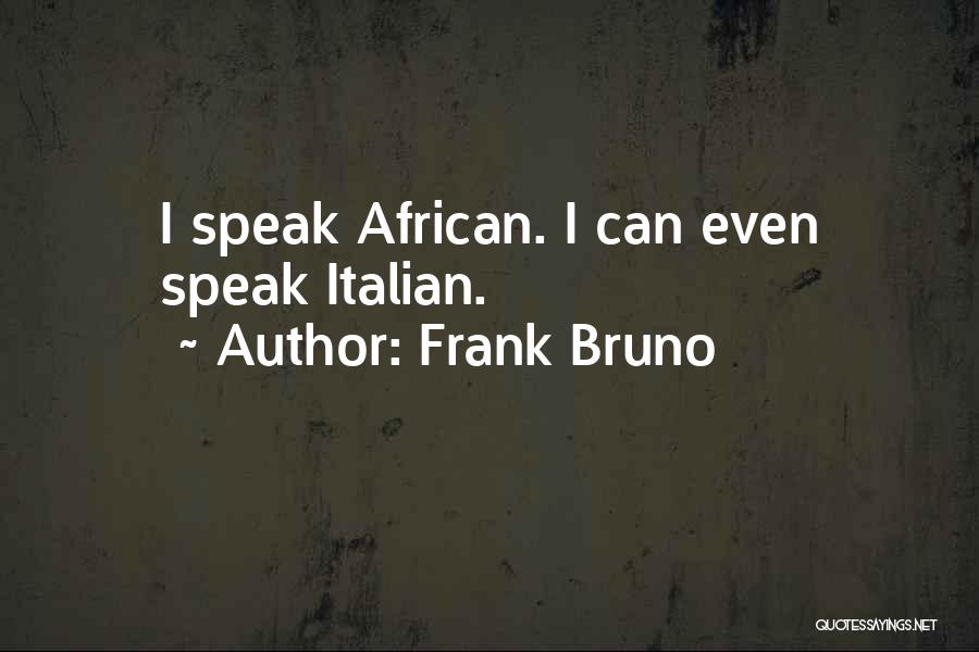 School Goodreads Quotes By Frank Bruno