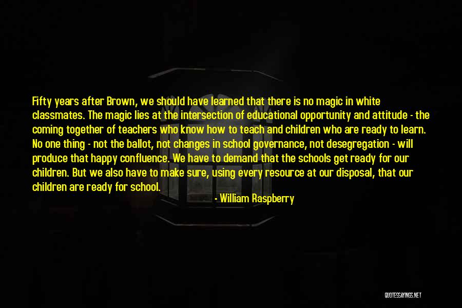 School Governance Quotes By William Raspberry School Governance Quotes By William Raspberry