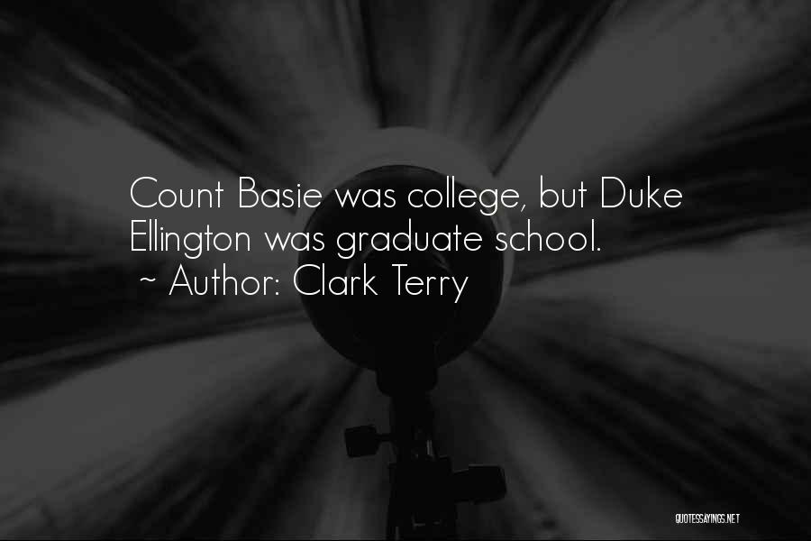 School Graduate Quotes By Clark Terry