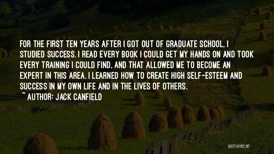 School Graduate Quotes By Jack Canfield