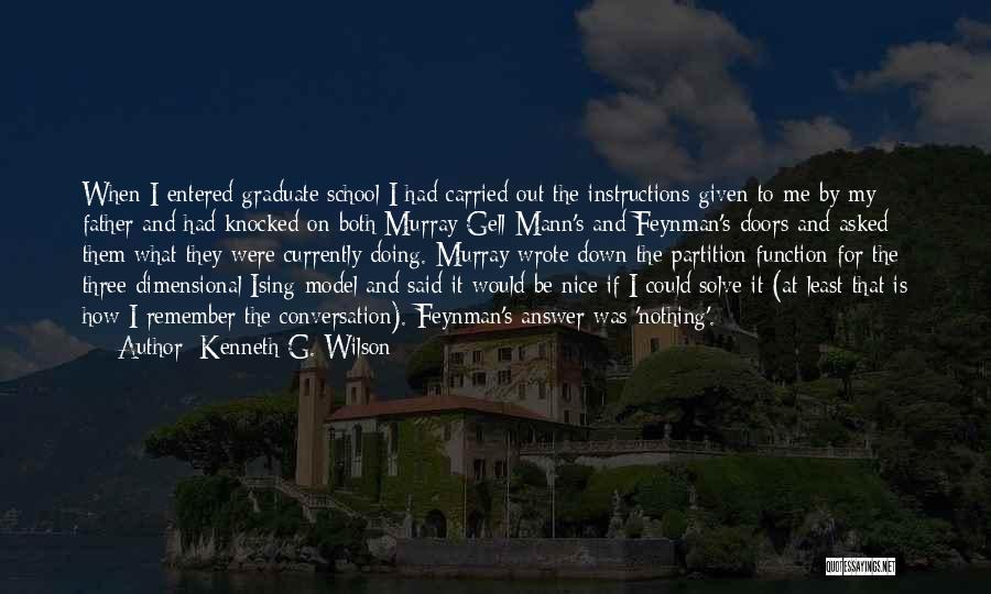 School Graduate Quotes By Kenneth G. Wilson