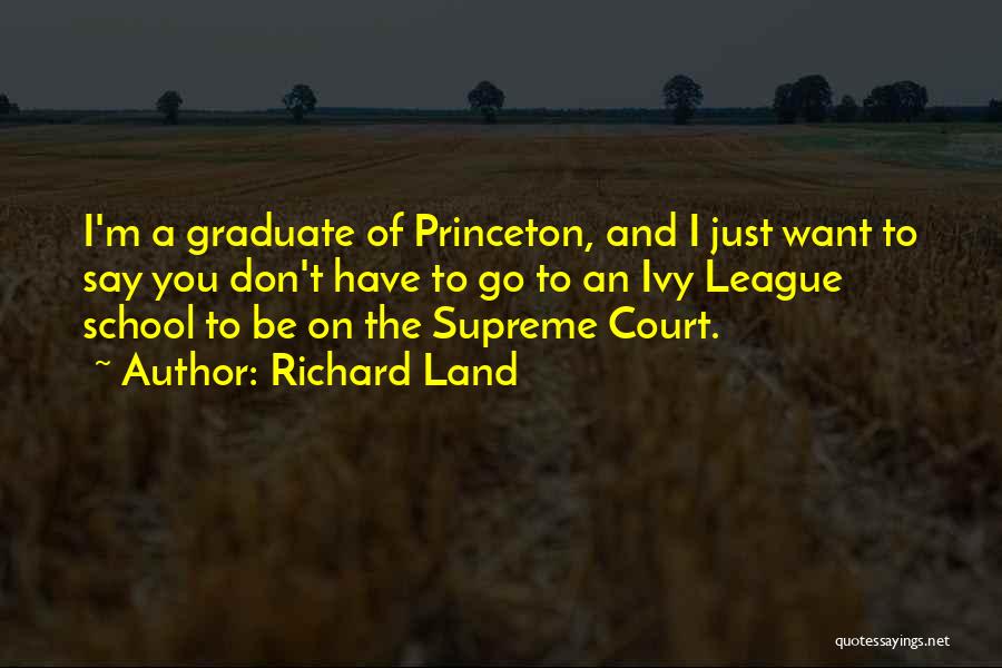 School Graduate Quotes By Richard Land