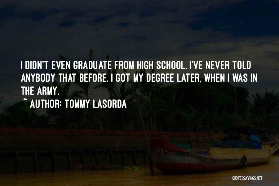 School Graduate Quotes By Tommy Lasorda