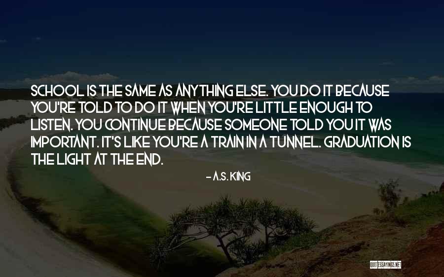School Graduation Quotes By A.S. King School Graduation Quotes By A.S. King