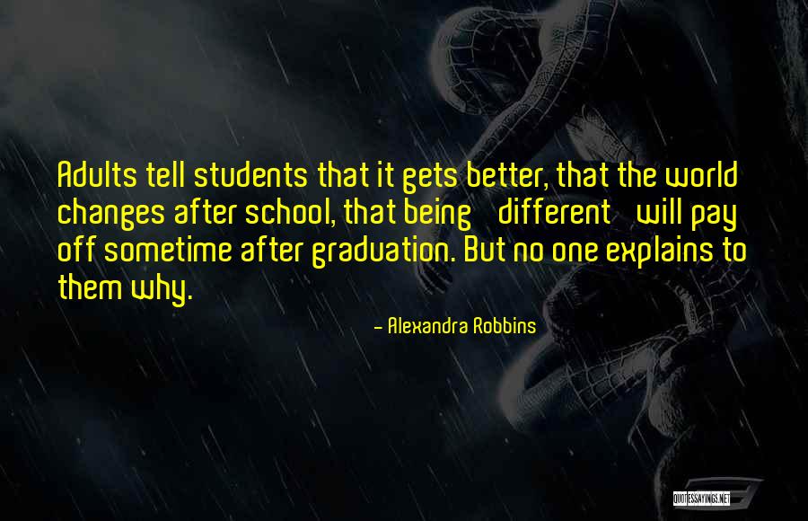 School Graduation Quotes By Alexandra Robbins School Graduation Quotes By Alexandra Robbins