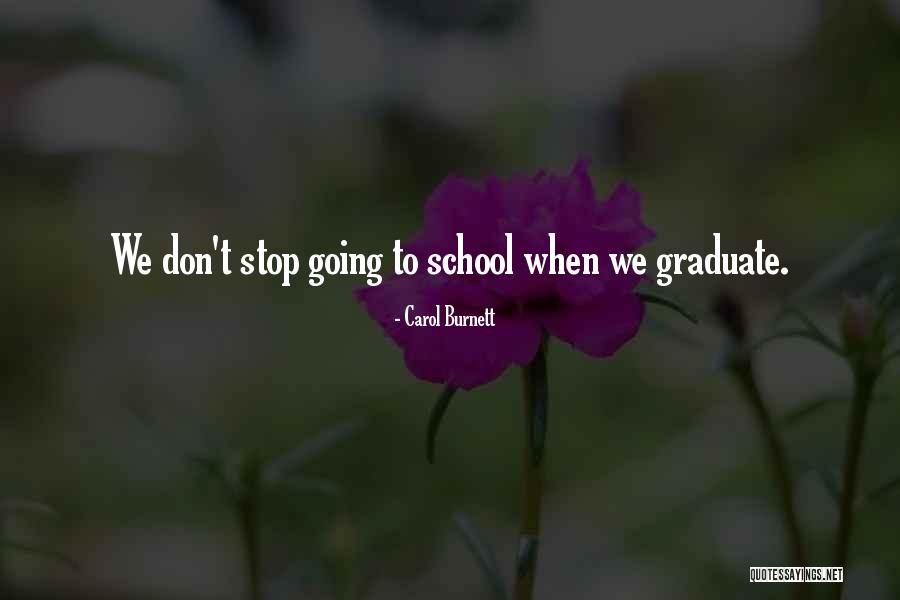 School Graduation Quotes By Carol Burnett School Graduation Quotes By Carol Burnett