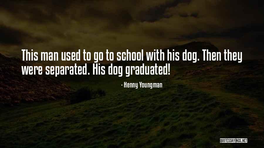 School Graduation Quotes By Henny Youngman School Graduation Quotes By Henny Youngman