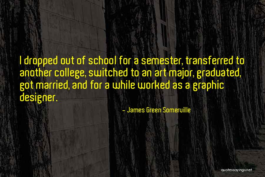 School Graduation Quotes By James Green Somerville School Graduation Quotes By James Green Somerville