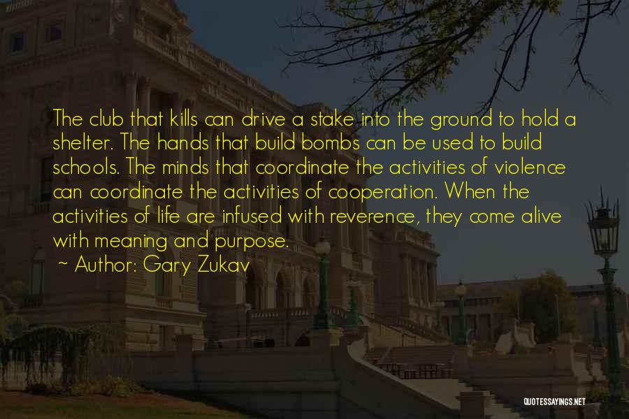 School Ground Quotes By Gary Zukav