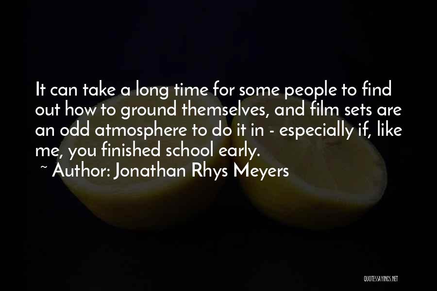 School Ground Quotes By Jonathan Rhys Meyers