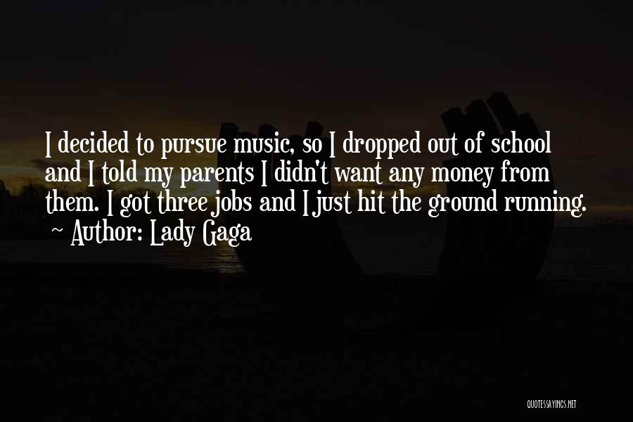 School Ground Quotes By Lady Gaga