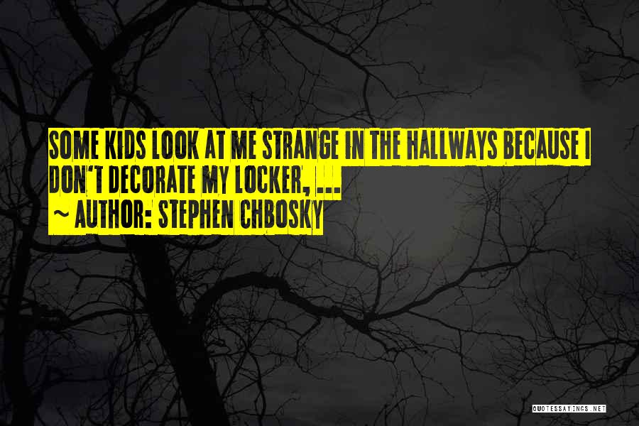 School Hallways Quotes By Stephen Chbosky