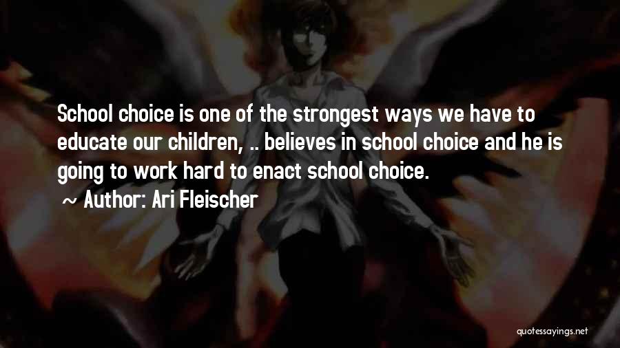 School Hard Work Quotes By Ari Fleischer