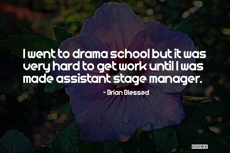 School Hard Work Quotes By Brian Blessed