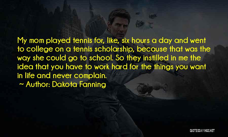 School Hard Work Quotes By Dakota Fanning