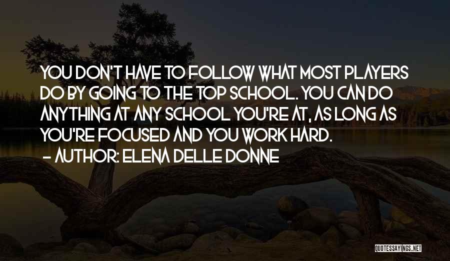 School Hard Work Quotes By Elena Delle Donne