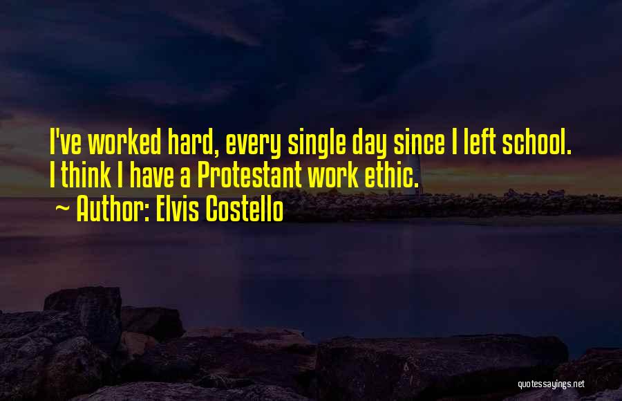 School Hard Work Quotes By Elvis Costello