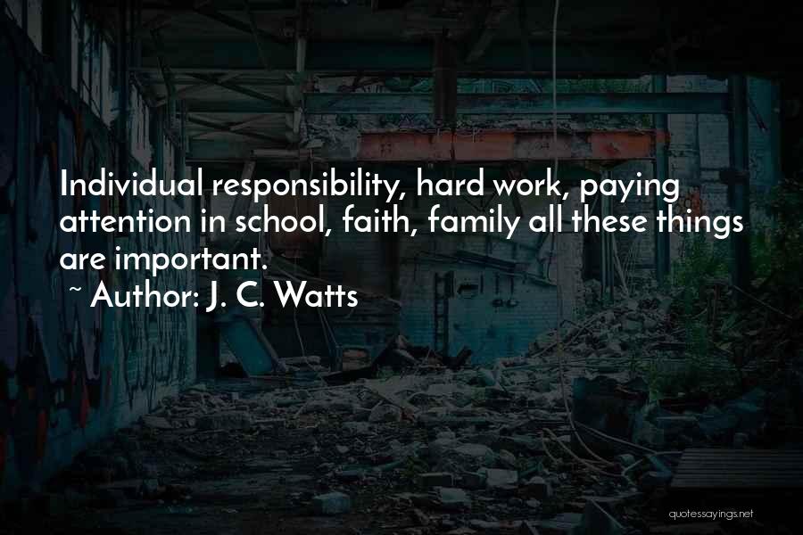 School Hard Work Quotes By J. C. Watts