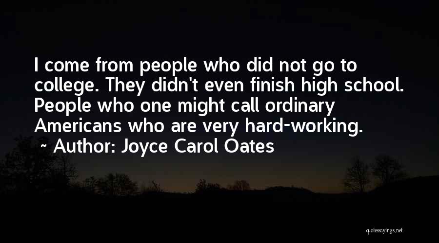 School Hard Work Quotes By Joyce Carol Oates