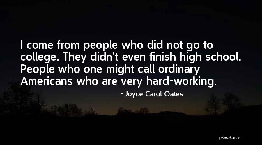 School Hard Work Quotes By Joyce Carol Oates