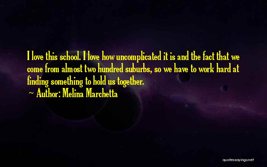 School Hard Work Quotes By Melina Marchetta
