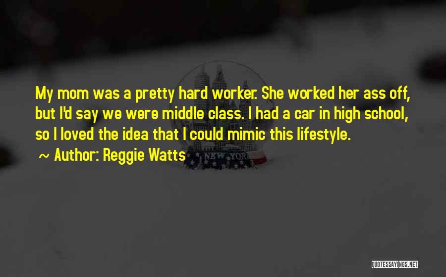 School Hard Work Quotes By Reggie Watts