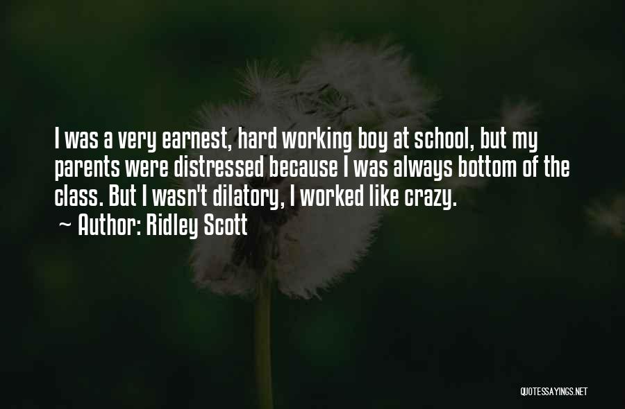 School Hard Work Quotes By Ridley Scott